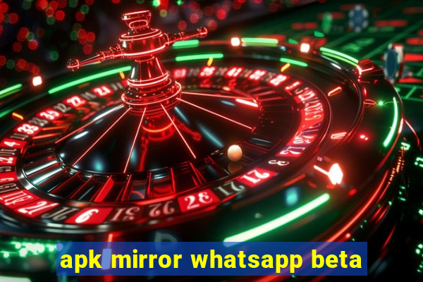 apk mirror whatsapp beta